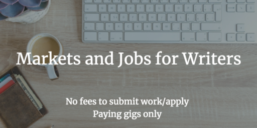tabletop with computer keyboard, coffee, and wallet; text label that reads "Markets and Jobs for Writers: No fees to submit work/apply and Paying gigs only