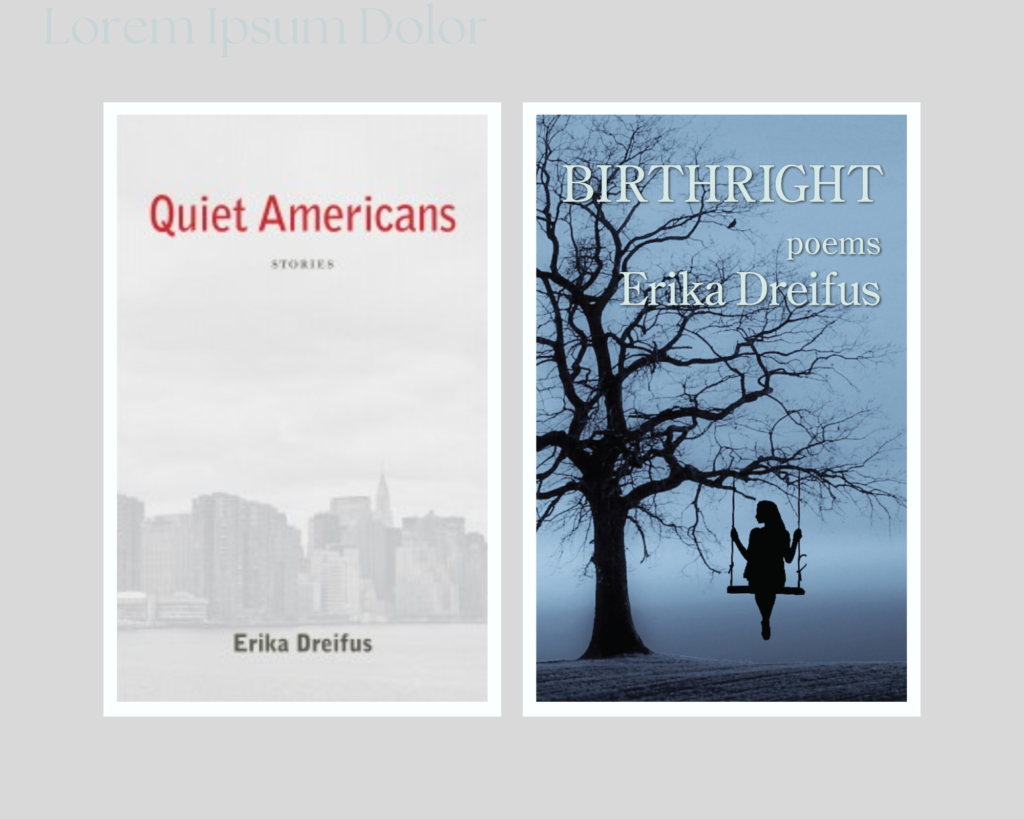 Covers of QUIET AMERICANS: STORIES and BIRTHRIGHT: POEMS, both by Erika Dreifus