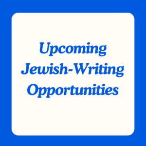 plain blue-white graphic announcing upcoming Jewish-writing opportunities